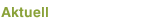 Aktuell